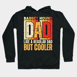 basset hound Dad Like a Regular Dad but Cooler Design for Fathers day Hoodie